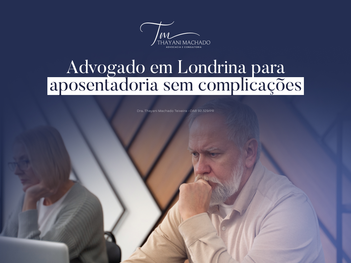 Advogado em Londrina para Aposentadoria Sem Complicações