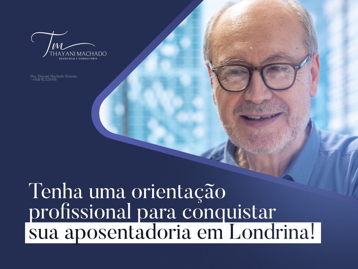 Tenha Uma Orientação Profissional Para Conquinstar Sua Aposentadoria Em Londrina!
