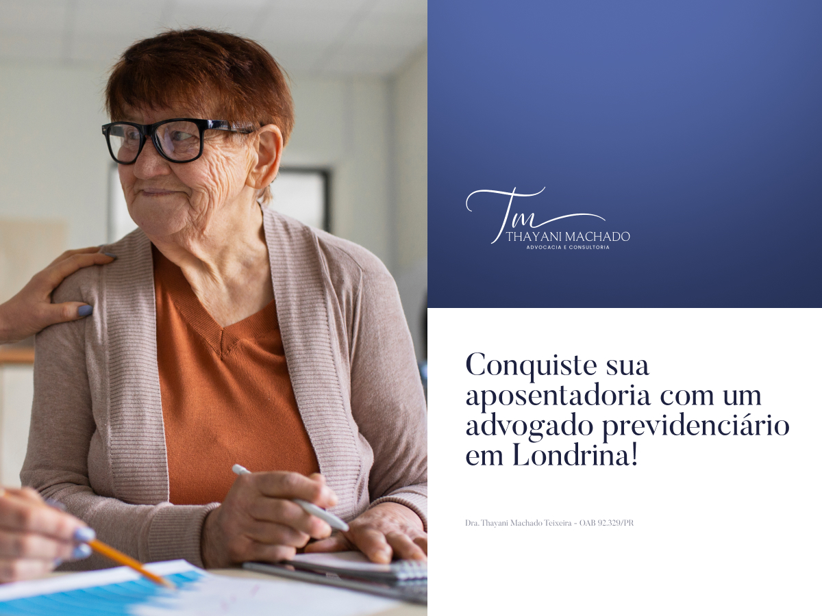 Conquiste Sua Aposentadoria Com Um Advogado Previdenciário Em Londrina!