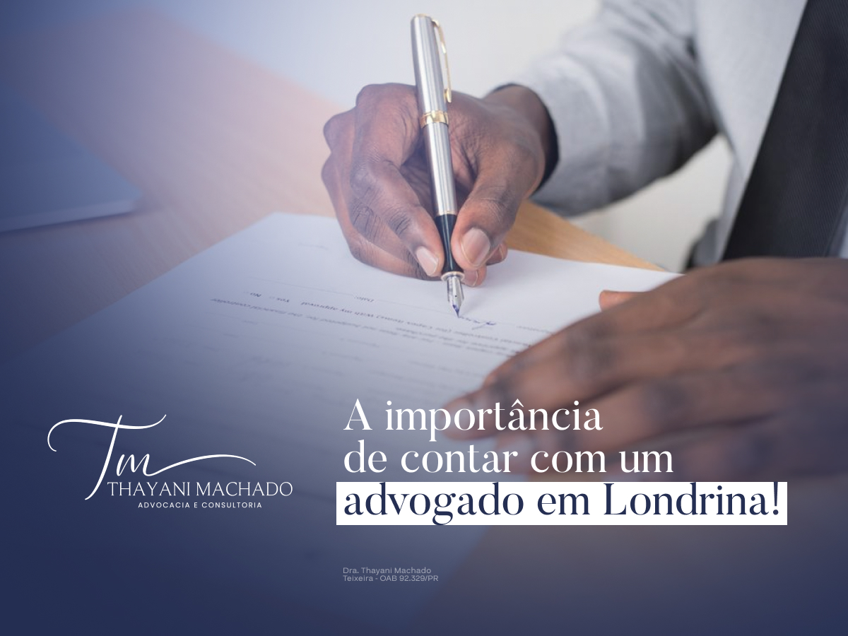 A Importância de Contar Com Um Advogado em Londrina!